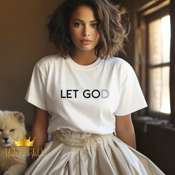 Let God Tshirt