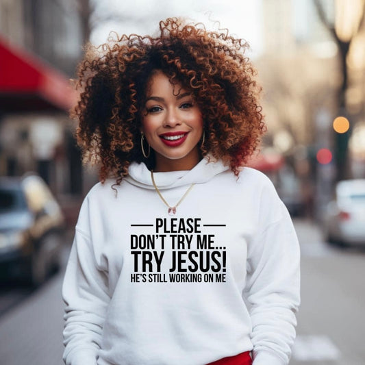 Try Jesus Hoodie