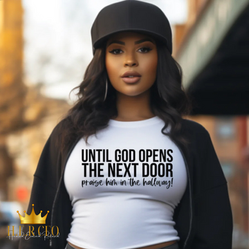 Until God Opens The Next Door T-Shirt